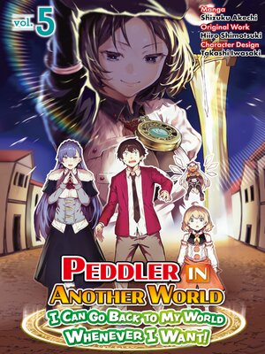 cover image of Peddler in Another World: I Can Go Back to My World Whenever I Want!, Volume 5